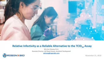 Relative Infectivity as a Reliable Alternative to the TCID 50 Assay  Win Den Cheung, Ph.D.