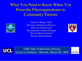 What You Need to Know When You  What You Need to Know When You  Prescribe Fluoroquinolones