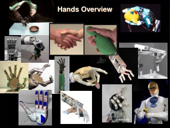 Hands Overview  Outline  Existing hands  Robot hands of the 80s  Commercial hands  Research