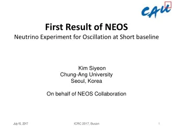 First Result of NEOS  Neutrino Experiment for Oscillation at Short baseline  Kim Siyeon  Chung-Ang