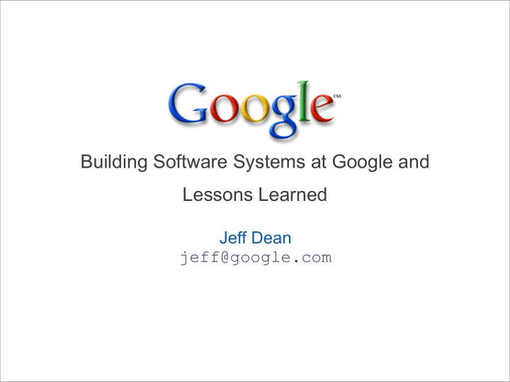 building software systems at google and lessons learned