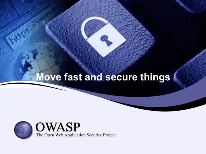 move fast and secure things
