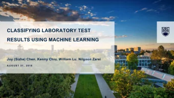 CLASSIFYING LABORATORY TEST  RESULTS USING MACHINE LEARNING Joy (Sizhe) Chen , Kenny Chiu , William