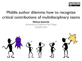 Middle author dilemma: how to recognize  critical contributions of multidisciplinary teams  Melissa