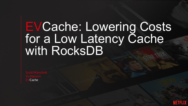 evcache lowering costs for a low latency cache with