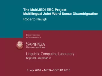 The MultiJEDI ERC Project:  Multilingual Joint Word Sense Disambiguation  Roberto Navigli