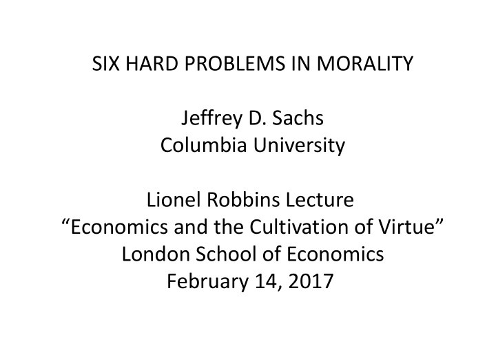 six hard problems in morality jeffrey d sachs columbia