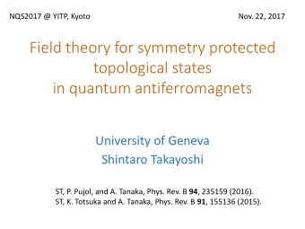 Field theory for symmetry protected  topological states  in quantum antiferromagnets  University of