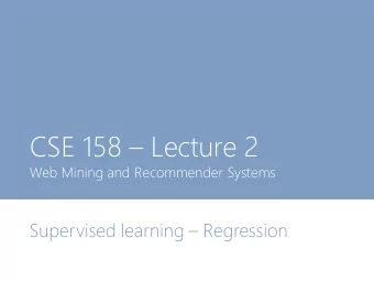 CSE 158  Lecture 2  Web Mining and Recommender Systems Supervised learning  Regression