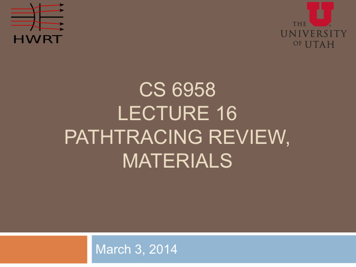 cs 6958 lecture 16 pathtracing review materials
