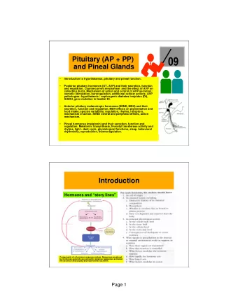 09  and Pineal Glands    Introduction to hypothalamus, pituitary and pineal function.