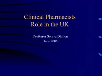 Clinical Pharmacists  Role in the UK  Professor Soraya Dhillon  June 2006  NHS Structures -