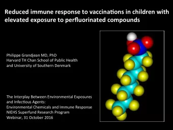 Reduced immune response to vaccinaFons in children with elevated exposure to perfluorinated