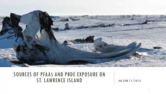 SOURCES OF PFAA S AND PBDE EXPOSURE ON  ST. LAWRENCE ISLAND  AK CHE 11/1015  1  PCB contamination
