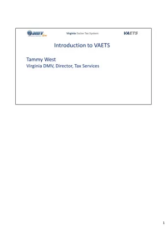 1  2  This training is designed to transition you to the new Virginia Excise Tax System.  VAETS is