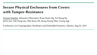 Secure Physical Enclosures from Covers  with Tamper-Resistance  Vincent Immler, Johannes Obermaier,