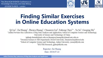 Finding Similar Exercises  in Online Education Systems  Reporter: Zai Huang  Date: 2018.07.22