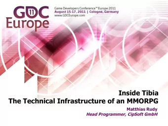 Inside Tibia  The Technical Infrastructure of an MMORPG  Matthias Rudy  Head Programmer, CipSoft
