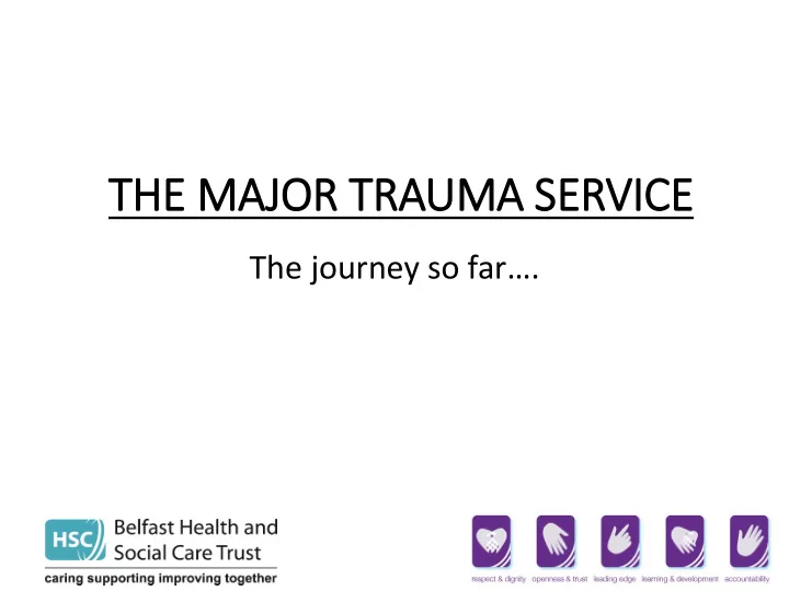 the maj ajor trauma service