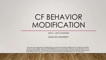 CF BEHAVIOR  MODIFICATION  AMY L. MCCAUGHAN  SAINT LEO UNIVERSITY  This project is/was supported by