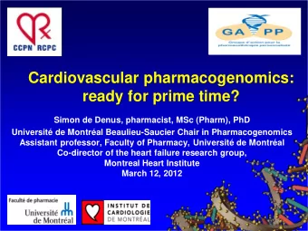Cardiovascular pharmacogenomics:  ready for prime time?  Simon de Denus, pharmacist, MSc (Pharm),