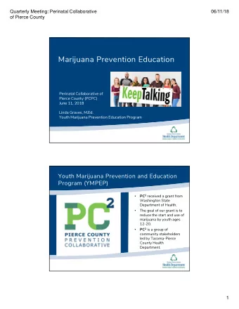 Marijuana Prevention Education  Perinatal Collaborative of  Pierce County (PCPC)  June 11, 2018