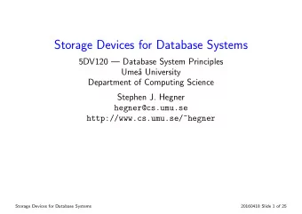 Storage Devices for Database Systems  5DV120  Database System Principles  Ume  a University