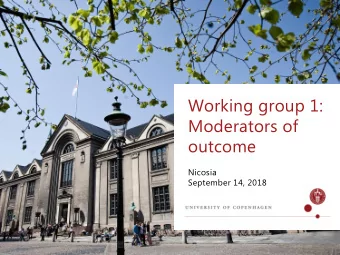 Working group 1:  Moderators of  outcome  Nicosia  September 14, 2018  21/09/17  2  Members