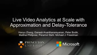 Live Video Analytics at Scale with  Approximation and Delay-Tolerance  Haoyu Zhang, Ganesh