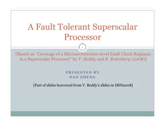 A Fault Tolerant Superscalar  Processor  1  [Based on Coverage of a Microarchitecture-level