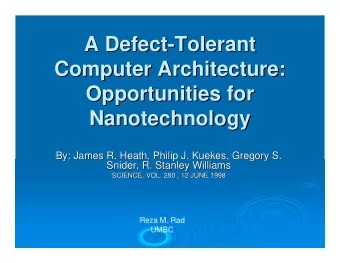 A Defect-  -Tolerant  Tolerant  A Defect  Computer Architecture:  Computer Architecture: