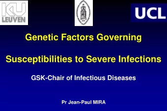 Genetic Factors Governing  Susceptibilities to Severe Infections  GSK-Chair of Infectious Diseases
