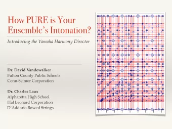 How PURE is Your  Ensembles Intonation?  Introducing the Yamaha Harmony Director  Dr. David
