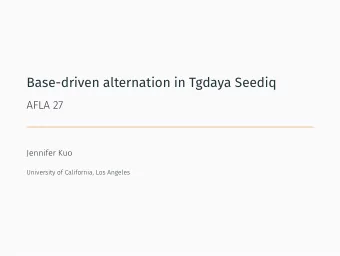 Base-driven alternation in Tgdaya Seediq  AFLA 27  Jennifer Kuo  University of California, Los