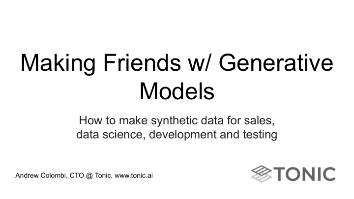 making friends w generative models