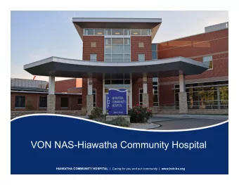 VON NAS-Hiawatha Community Hospital HIAWATHA COMMUNITY HOSPITAL | Caring for you and our community