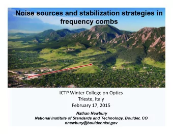 Noise sources and stabilization strategies in  frequency combs ICTP  Winter  College  on
