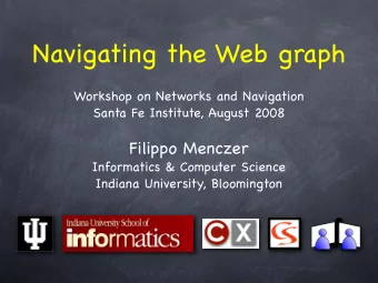 Navigating the Web graph  Workshop on Networks and Navigation  Santa Fe Institute, August 2008