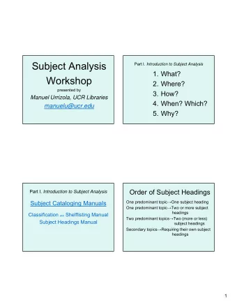 Subject Analysis Part I. Introduction to Subject Analysis  1. What?  Workshop  2. Where?  presented