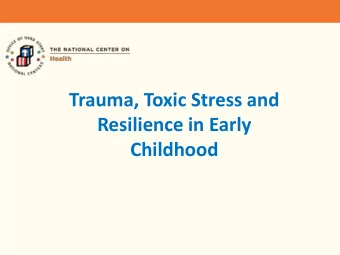 Childhood Learning Objectives  Participants will be able to:  PART 1:  1.  Define trauma  2.