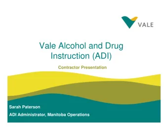 Vale Alcohol and Drug  Instruction (ADI)  Contractor Presentation  Sarah Paterson  ADI