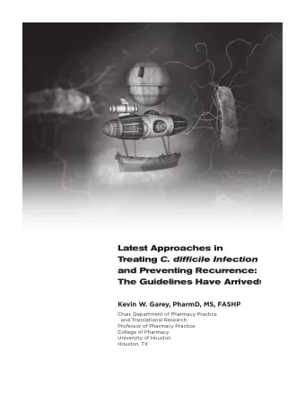 Latest Approaches in Treating C. difficile Infection  and Preventing Recurrence: The Guidelines