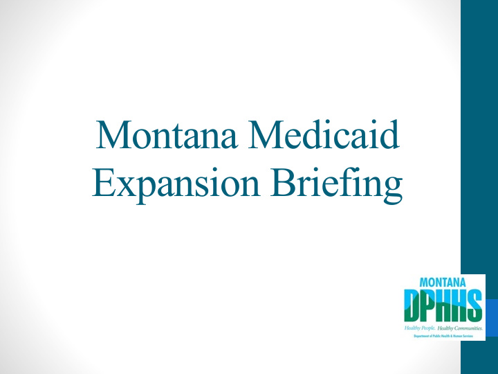 montana medicaid expansion briefing help act implications