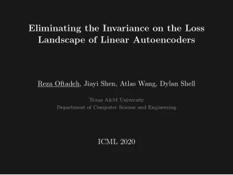 Eliminating the Invariance on the Loss  Landscape of Linear Autoencoders  Reza Oftadeh, Jiayi Shen,