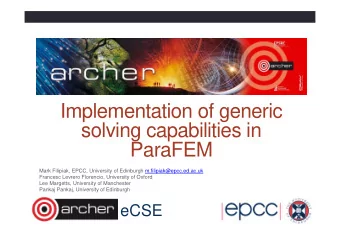 Implementation of generic  solving capabilities in  ParaFEM  Mark Filipiak, EPCC, University of