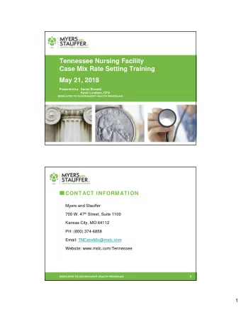Tennessee Nursing Facility  Case Mix Rate Setting Training  May 21, 2018  Presented by: Daniel