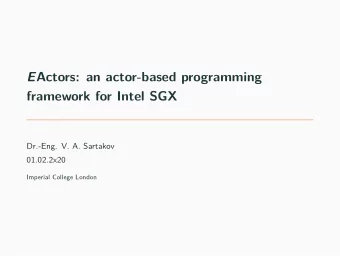 E Actors: an actor-based programming  framework for Intel SGX  Dr.-Eng. V. A. Sartakov  01.02.2x20