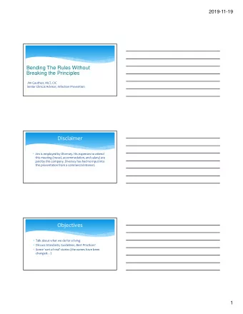 Disclaimer  Jim is employed by Diversey. His expenses to attend  this meeting (travel,