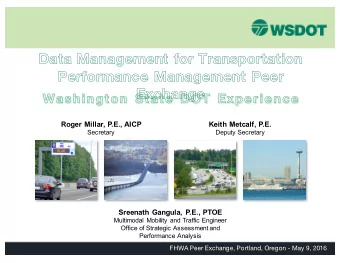 Data Management for Transportation  Performance Management Peer  Exchange  Washington State DOT