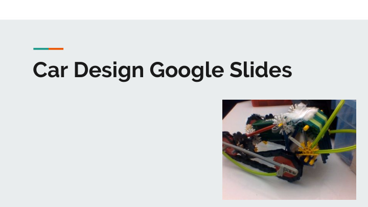 car design google slides the materials we used